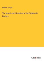 The Novels and Novelists of the Eighteenth Century