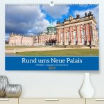 Rund ums Neue Palais - Potsdam (Premium, hochwertiger DIN A2 Wandkalender 2024, Kunstdruck in Hochglanz)