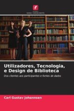 Utilizadores, Tecnologia, e Design de Biblioteca