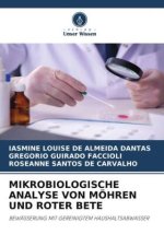 MIKROBIOLOGISCHE ANALYSE VON MÖHREN UND ROTER BETE