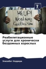 Reabilitacionnye uslugi dlq hronicheski bezdomnyh wzroslyh