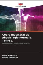Cours magistral de physiologie normale. Tome 1