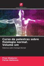 Curso de palestras sobre fisiologia normal. Volume um