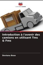 Introduction ? l'avenir des camions en utilisant Tms & Fms