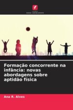 Formaç?o concorrente na infância: novas abordagens sobre aptid?o física