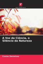 A Voz da Ci?ncia, o Sil?ncio da Natureza