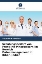 Schulungsbedarf von Frontline-Mitarbeitern im Bereich Datenmanagement in Bihar, Indien