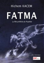 Fatma - La fille prEfErEe du ProphEte