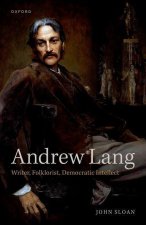 Andrew Lang Writer, Folklorist, Democratic Intellect (Hardback)