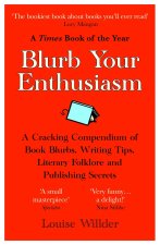 Blurb Your Enthusiasm: An A-Z of Literary Persuasion