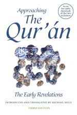 Approaching the Qur'an: The Early Revelations (Third Edition)