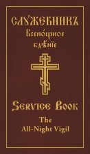 The All-Night Vigil: Clergy Service Book: Slavonic-English Parallel Text