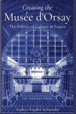 Creating the Musée d'Orsay: The Politics of Culture in France