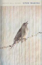 Upon Waking: 60 Daily Reflections to Discover Ourselves and the God We Were Made for