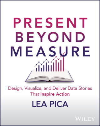 The Ultimate Story-Driven Data Bible: Design, Visualize, and Deliver Business Presentations That Inspire Action
