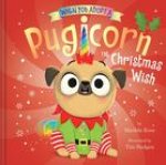 When You Adopt a Pugicorn: The Christmas Wish