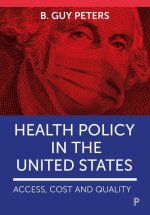 Health Policy in the United States: Access, Cost and Quality