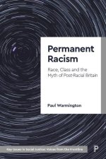Permanent Racism: Race, Class and the Myth of Post-Racial Britain