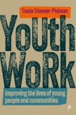 Youth Work: Improving the Lives of Young People and Communities