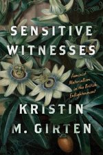 Sensitive Witnesses: Feminist Materialisms in the British Enlightenment