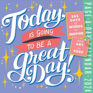 Today Is Going to Be a Great Day! Page-A-Day Calendar 2024