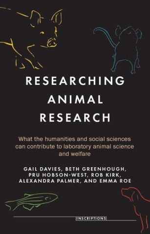 Researching Animal Research: What the Humanities and Social Sciences Can Contribute to Laboratory Animal Science and Welfare