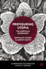 Prefiguring Utopia in Auroville: The Unique Experience of a Spiritual Township