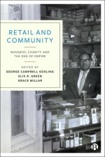 Retail and Community: Business, Charity and Global Britain in the Long 20th Century