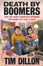 The Boomer Guide to Parenting: How the Worst Generation Destroyed the Planet, But First a Child