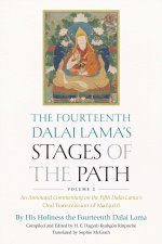 The Fourteenth Dalai Lama's Stages of the Path, Volume 2: An Annotated Commentary on the Fifth Dalai Lama's Oral Transmission of Ma?jusri