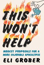 This Won't Help: Modest Proposals for a More Enjoyable Apocalypse