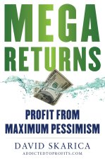 Mega Returns: Profit from Maximum Pessimism