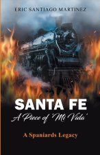 Santa Fe: A Piece of 'Mi Vida': A Spaniards Legacy