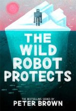 The Wild Robot Protects (The Wild Robot 3)