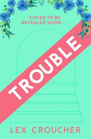 Trouble