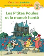 Cocorico Je sais lire ! premières lectures avec les P'tites Poules - Les P'tites Poules et le manoir