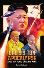 Choisis ton apocalypse - Avec Kim Jung-un et ses amis