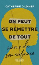 On peut se remettre de tout même de son enfance