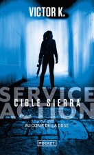 Service Action : cible Sierra : au coeur de la DGSE