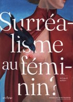 SURRÉALISME AU FÉMININ ?