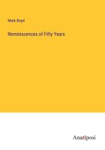 Reminiscences of Fifty Years