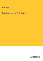 Reminiscences of Fifty Years