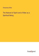 The Natural of Spirit and of Man as a Spiritual Being