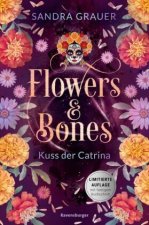 Flowers & Bones, Band 2: Kuss der Catrina