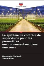 Le syst?me de contrôle de supervision pour les param?tres environnementaux dans une serre