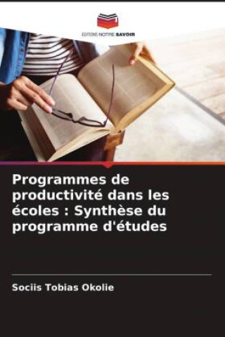 Programmes de productivité dans les écoles : Synth?se du programme d'études