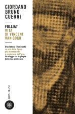 Follia? Vita di Vincent Van Gogh