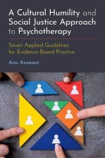 A Cultural Humility and Social Justice Approach to Psychotherapy Seven Applied Guidelines for Evidence-Based Practice (Paperback)
