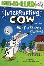 Interrupting Cow and the Wolf in Sheep's Clothing: Ready-To-Read Level 2