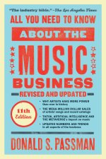 All You Need to Know about the Music Business: 11th Edition